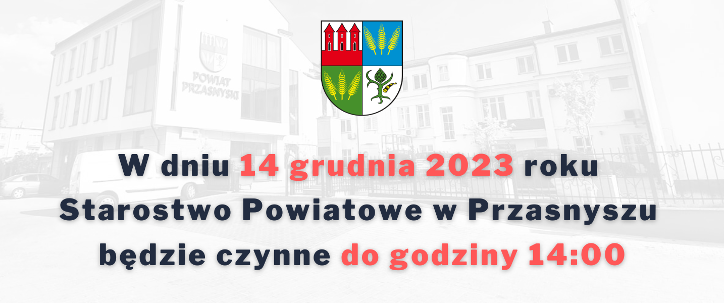 14 grudnia 2023 roku Starostwo Powiatowe w Przasnyszu będzie czynne do godziny 14:00