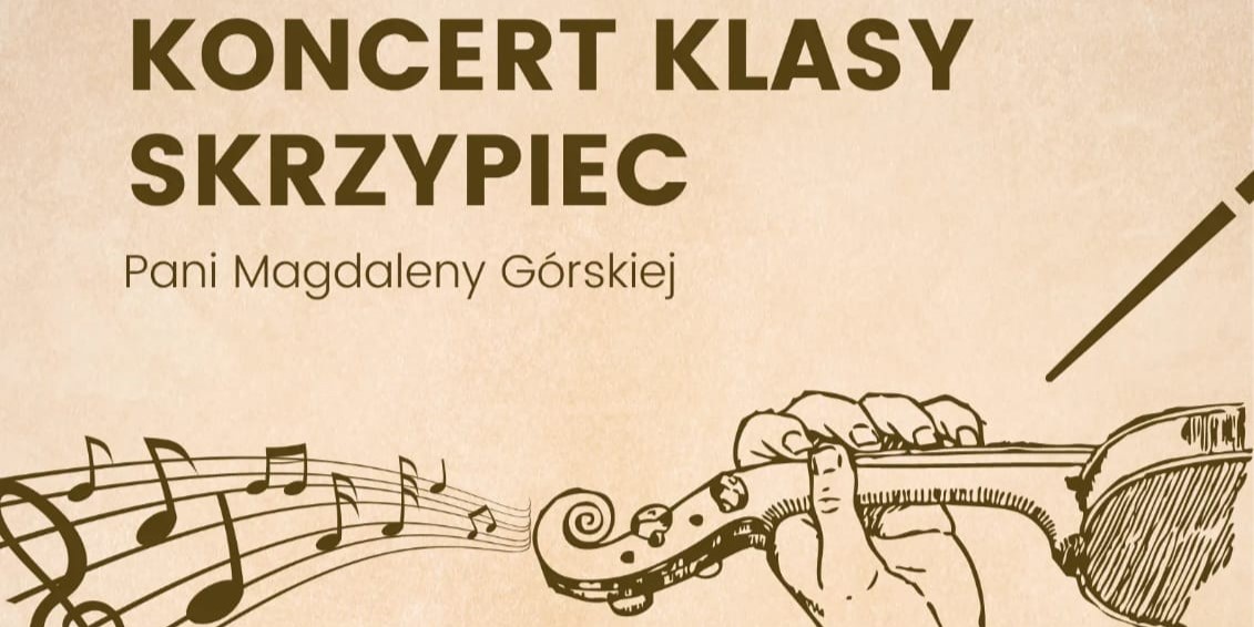 Grafika informująca o koncercie klasy skrzypiec Pani Magdaleny Górskiej. Treść w artykule.